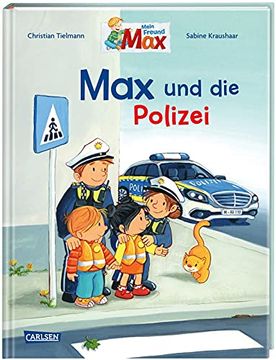 portada Max-Bilderbücher: Max und die Polizei: Ein Spannendes Bilderbuch mit Vielen Infos Rund um die Polizei und Richtiges Verhalten im Straßenverkehr (en Alemán)