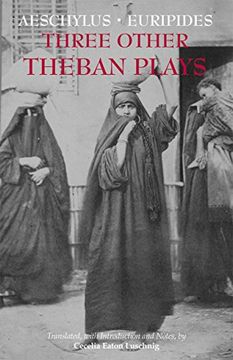 portada Three Other Theban Plays: Aeschylus' Seven Against Thebes; Euripides' Suppliants; Euripides' Phoenician Women