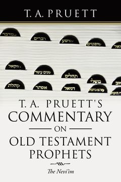 portada T. A. Pruett's Commentary on Old Testament Prophets: The Nevi'Im (en Inglés)