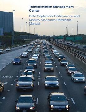 portada Transportation Management Center Data Capture for Performance and Mobility Measures Reference Manual (en Inglés)