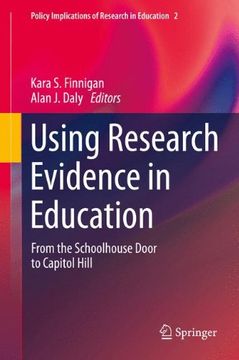 portada Using Research Evidence in Education: From the Schoolhouse Door to Capitol Hill (Policy Implications of Research in Education)