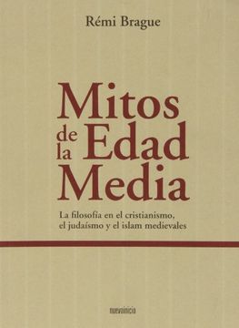 portada Mitos de la Edad Media: La Filosofía en el Cristianismo, el Judaismo y el Islam Medievales (in Spanish)