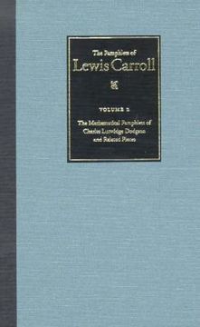 portada the pamphlets of lewis carroll: the mathematical pamphlets of charles lutwidge dodgson and related pieces, francine abeles, co (en Inglés)