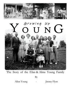 portada Growing Up Young: The Story of The Elias and Alma Young Family (in English)
