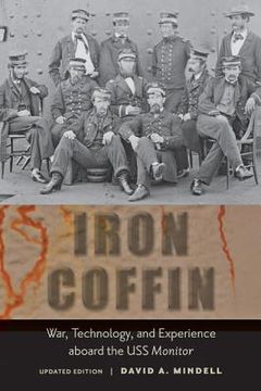 portada Iron Coffin: War, Technology, and Experience Aboard the USS Monitor (in English)