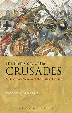 portada The Prehistory of the Crusades: Missionary War and the Baltic Crusades