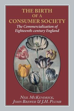 portada The Birth of a Consumer Society: The Commercialization of Eighteenth-Century England (en Inglés)