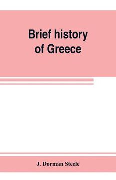 portada Brief history of Greece: with readings from prominent Greek historians (en Inglés)