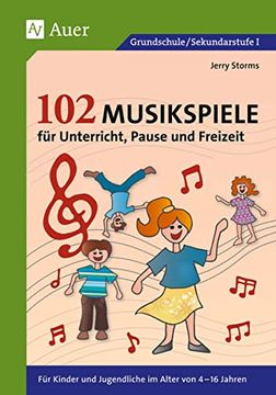 portada 102 Musikspiele für Unterricht, Pause und Freizeit: Für Kinder und Jugendliche im Alter von 4-16 Jahren (en Alemán)