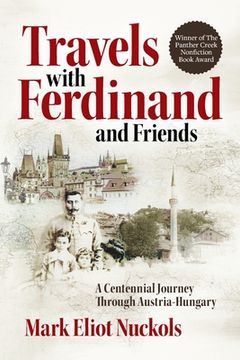 portada Travels With Ferdinand and Friends: A Centennial Journey Through Austria-Hungary (en Inglés)