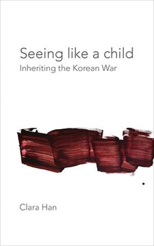 portada Seeing Like a Child: Inheriting the Korean war