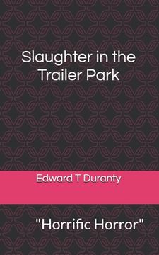 portada Slaughter in the Trailer Park (in English)
