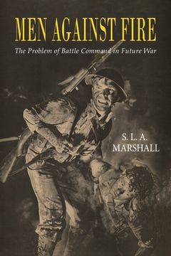 portada Men Against Fire: The Problem of Battle Command (in English)