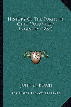 portada history of the fortieth ohio volunteer infantry (1884) (en Inglés)