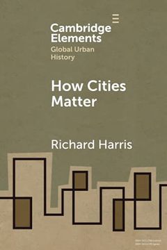 portada How Cities Matter (Elements in Global Urban History) (in English)