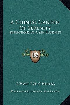 portada a chinese garden of serenity: reflections of a zen buddhist