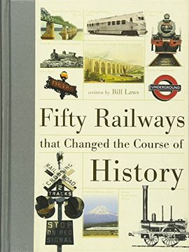 portada Fifty Railways That Changed The Course Of History (en Inglés)