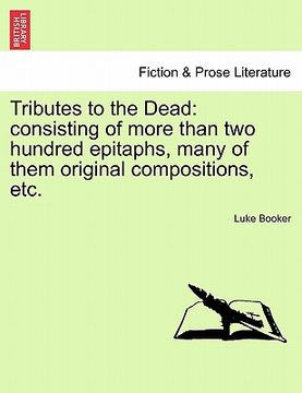 portada tributes to the dead: consisting of more than two hundred epitaphs, many of them original compositions, etc. (in English)