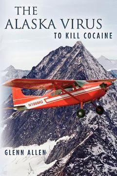 portada the alaska virus: to kill cocaine