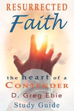 portada Resurrected Faith The Heart of a Contender Study Guide (en Inglés)