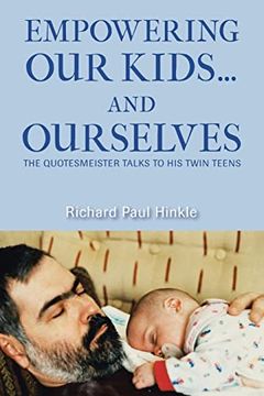 portada Empowering our Kids and Ourselves: The Quotesmeister Talks to his Twin Teens (en Inglés)