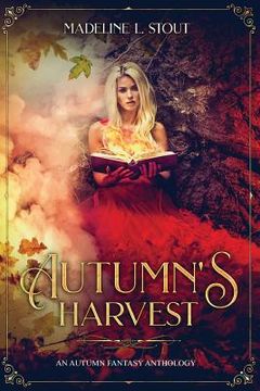 portada Autumn's Harvest: An Autumn Fantasy Anthology