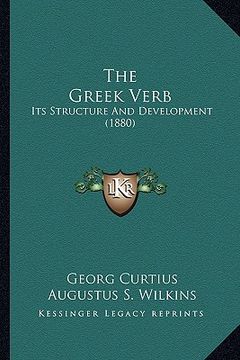 portada the greek verb: its structure and development (1880)