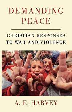 portada Demanding Peace: Christian Responses to war and Violence (en Inglés)