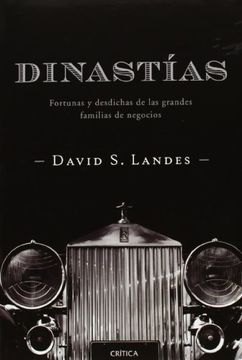 portada Dinastías: Fortunas y Desdichas de las Grandes Familias de Negocios (Serie Mayor)