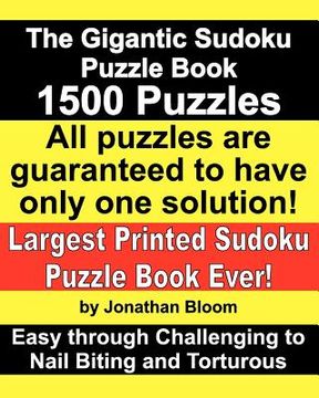 portada the gigantic sudoku puzzle book. 1500 puzzles. easy through challenging to nail biting and torturous. largest printed sudoku puzzle book ever.