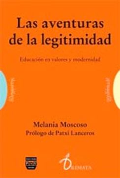 portada AVENTURAS DE LA LEGITIMIDAD, LAS: Educación en valores y modernidad (Dilemata)