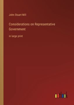portada Considerations on Representative Government: in large print (en Inglés)