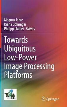 portada Towards Ubiquitous Low-Power Image Processing Platforms (in English)