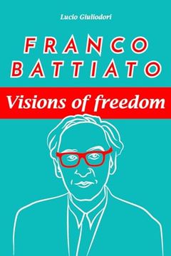 portada Franco Battiato: Visions of Freedom. (la Voce del Padrone) (en Inglés)