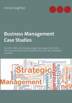 portada Business Management Case Studies: Pran-RFL, Netflix, Mc Donalds, Google, Tesco, Apple, COCA COLA, PSA Group, Mercedes, Tesla, Toyota, Beximco, KFC, LB (in English)