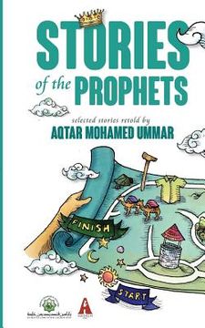 portada Stories of the Prophets: Selected Stories Retold by Aqtar Mohamed Ummar (en Inglés)