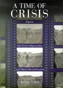 portada a time of crisis: japan, the great depression, and rural revitalization (en Inglés)