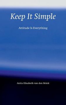 portada Keep It Simple: Attitude is everything (en Inglés)