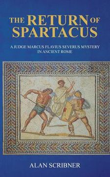 portada The Return of Spartacus: A Judge Marcus Flavius Severus Mystery in Ancient Rome: 4 (en Inglés)