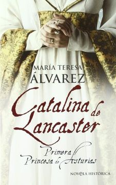 portada Catalina de Lancaster: Primera Princesa de Asturias (in Spanish)