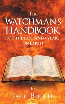portada The Watchman's Handbook For The Last Seven Years On Earth (en Inglés)
