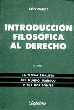 Comprar Introduccion Filosofica Al Derecho. Teoria Trialista Del Mundo ...