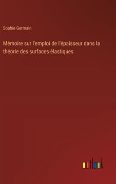 portada Mémoire sur l'emploi de l'épaisseur dans la théorie des surfaces élastiques (in French)