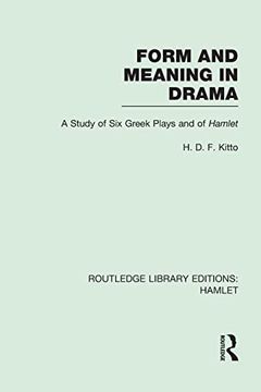 portada Form and Meaning in Drama: A Study of six Greek Plays and of Hamlet (Routledge Library Editions: Hamlet) (en Inglés)