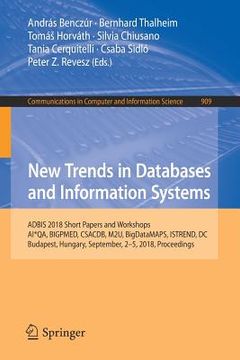 portada New Trends in Databases and Information Systems: Adbis 2018 Short Papers and Workshops, Ai*qa, Bigpmed, Csacdb, M2u, Bigdatamaps, Istrend, DC, Budapes (en Inglés)
