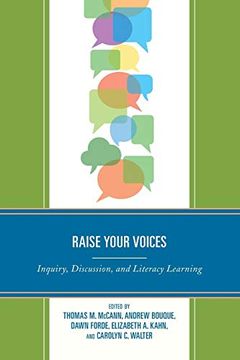 portada Raise Your Voices: Inquiry, Discussion, and Literacy Learning (en Inglés)