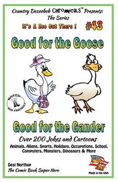 portada Good for the Goose - Good for the Gander - Over 200 Jokes + Cartoons - Animals, Aliens, Sports, Holidays, Occupations, School, Computers, Monsters, Di (en Inglés)