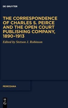 portada The Correspondence of Charles S. Peirce and the Open Court Publishing Company, 1890-1913 (en Inglés)