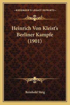 portada Heinrich Von Kleist's Berliner Kampfe (1901) (in German)