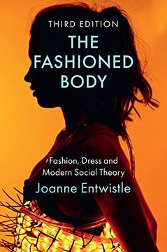 portada The Fashioned Body: Fashion, Dress and Modern Social Theory